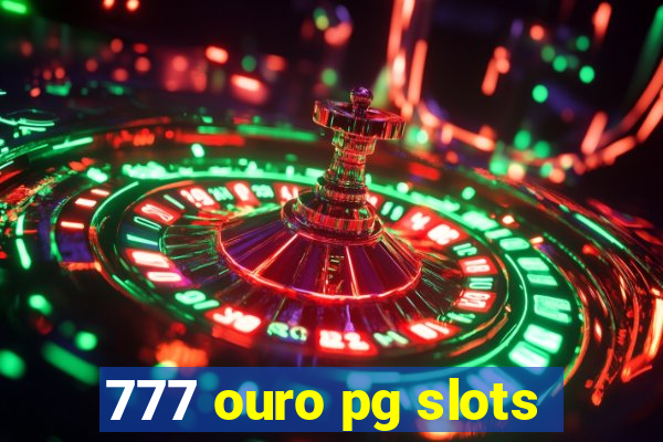 777 ouro pg slots
